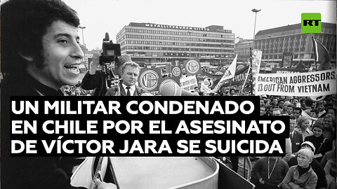 Un militar condenado en Chile por el asesinato de Víctor Jara se suicida