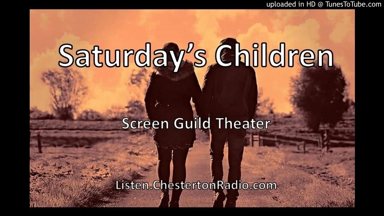 Saturday's Children - Screen Guild Theater