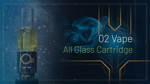 Reviewing: O2 Vape | All Glass Vari-Flow Vape Cartridge