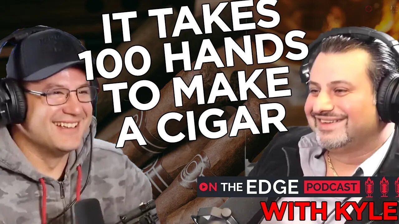 All Cigars Are Still Handcrafted...SO COOL! - ON The Edge CLIPS