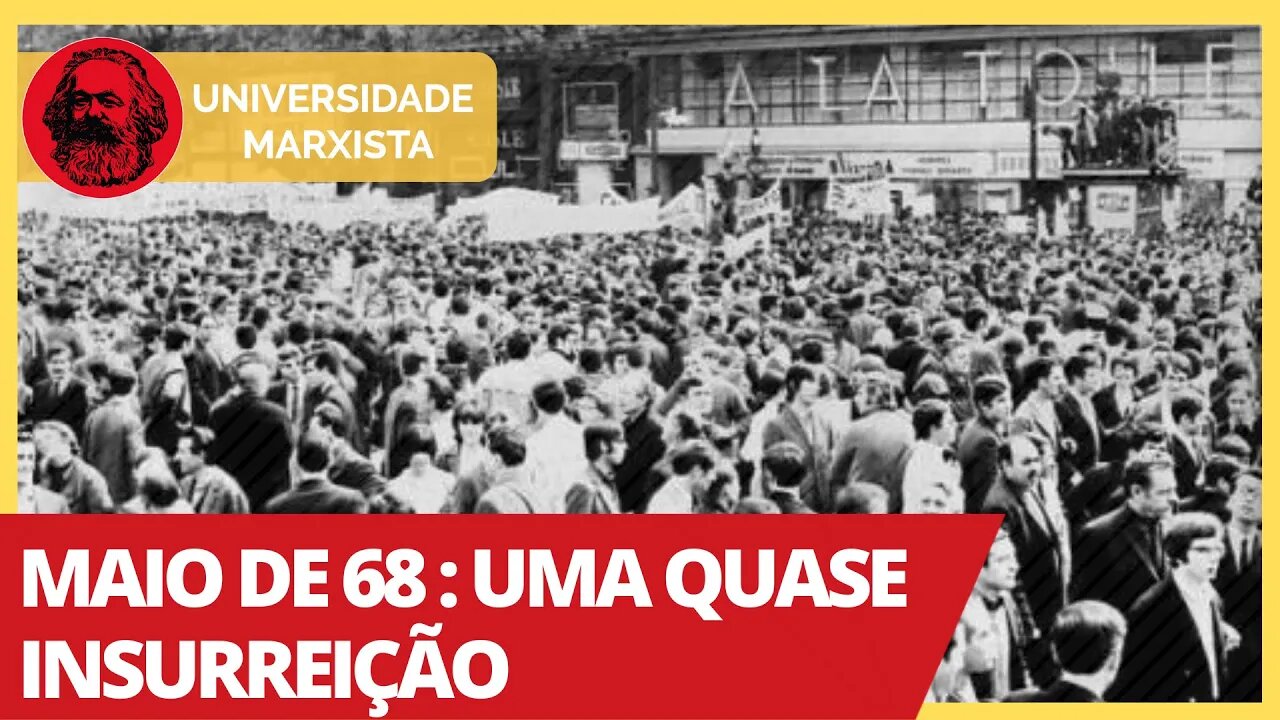 Maio de 68: uma quase insurreição - Universidade Marxista nº 337