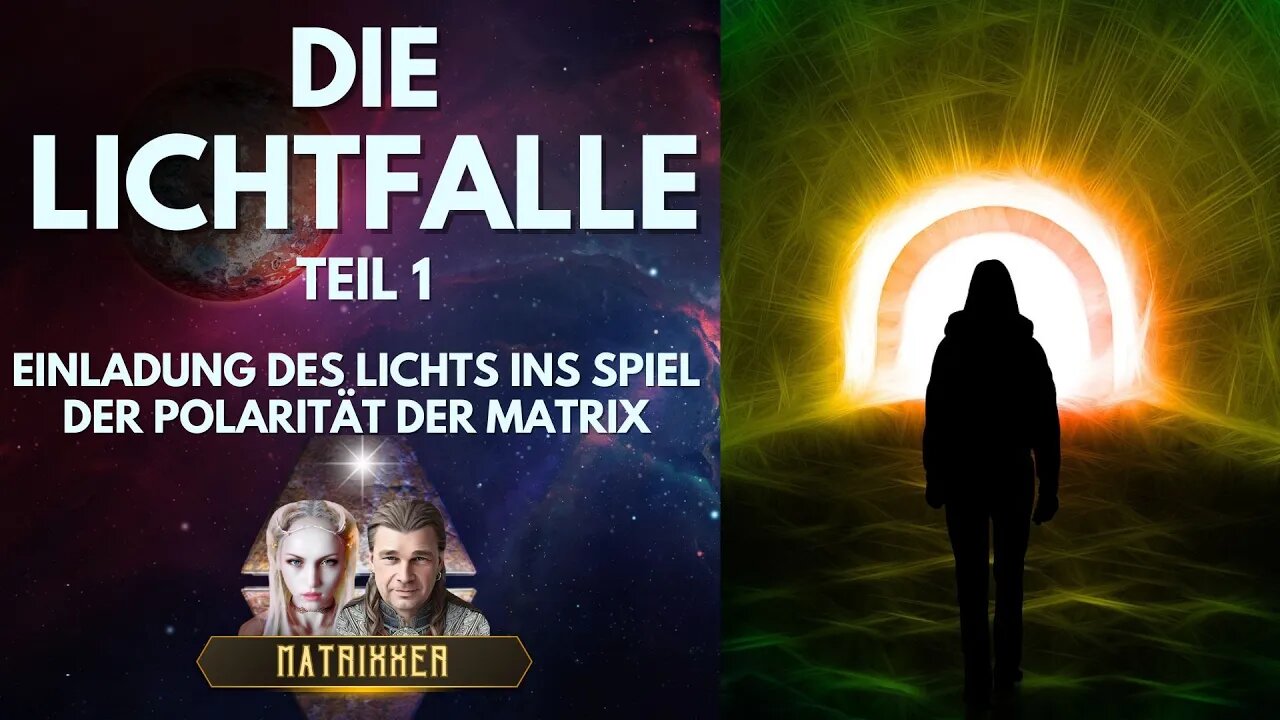 Der Lichtfalle entfliehen - Einladung des Lichts ins Spiel der Dualität der Matrix [Top Video]