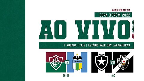 AO VIVO COM IMAGENS - COPA XERÉM SUB-20 - 1ª RODADA - FLUMINENSE X O'HIGGINS I BOTAFOGO X VASCO