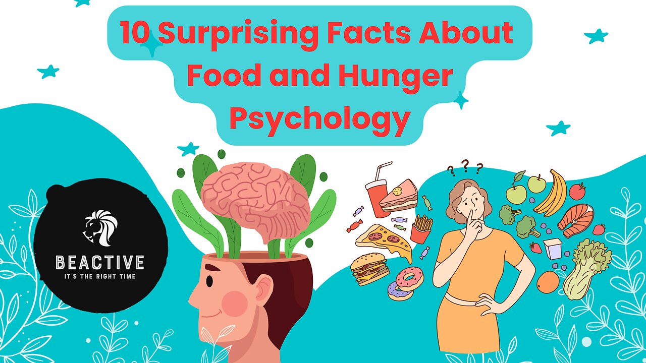 10 Surprising Facts About Food and Hunger Psychology