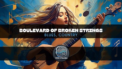 Boulevard of Broken Strings - Blues, Country music