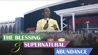 THE BLESSING & SUPERNATURAL ABUNDANCE 🔥 Dr Pastor Paul Enenche