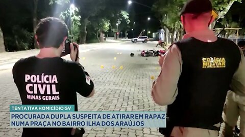 Tentativa homicídio GV: procurada dupla suspeita de atirar em rapaz na praça no b,. Ilha dos Araújo