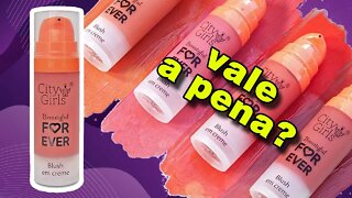 BLUSH em creme BEAUTYFULL FOREVER da City Girls - VALE A PENA?