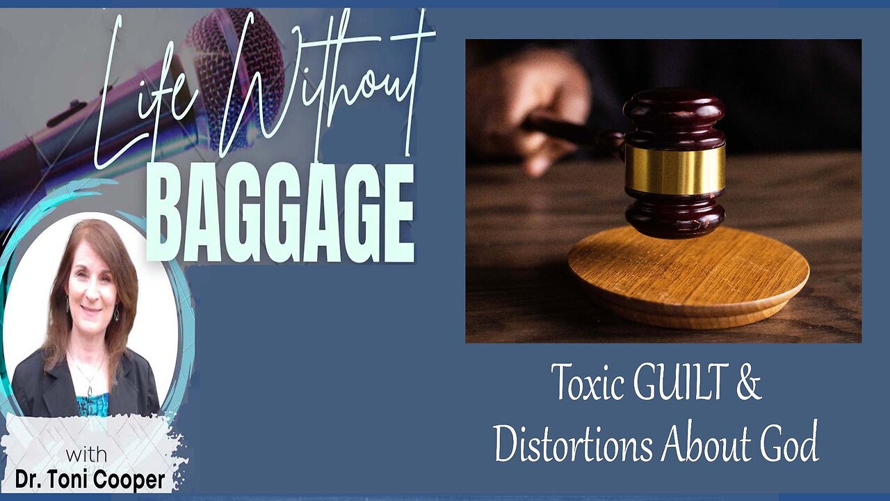 Christian Counseling | Toxic Guilt & Distortions About God