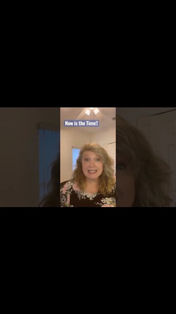 Don’t wait now is the time!