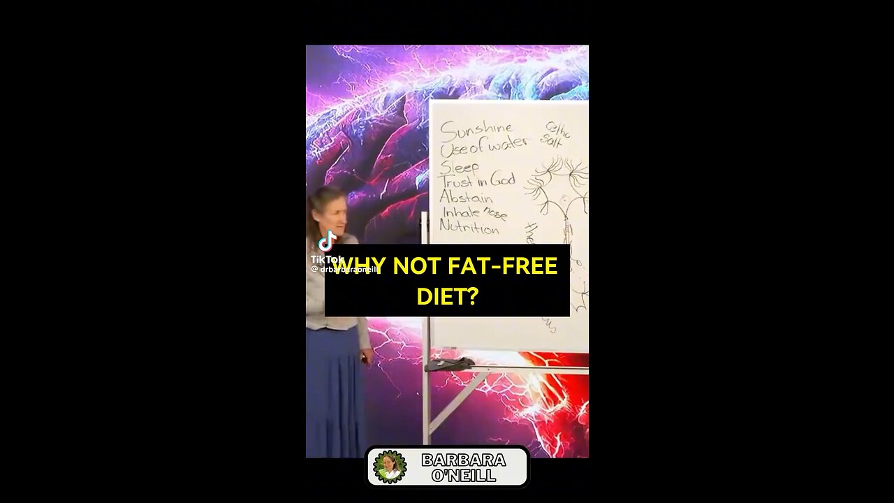 Why not a fat free diet? Barbara O'Neill also coconut oil restores the brain
