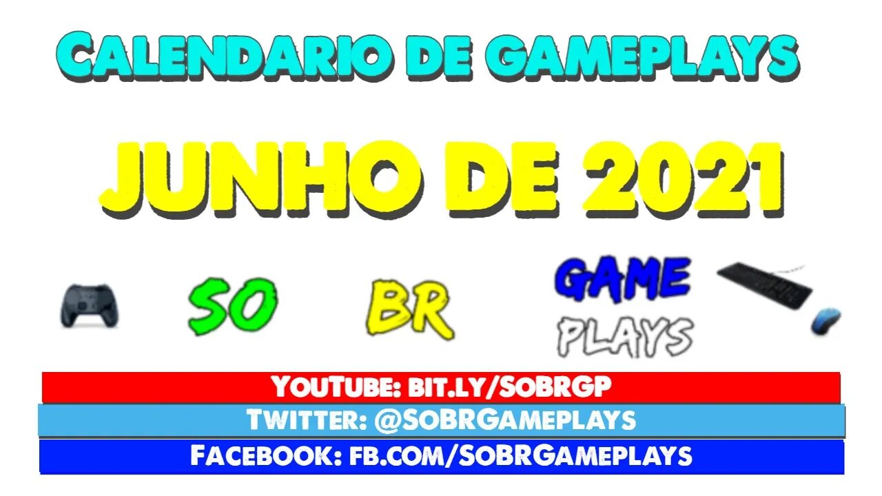 Calendário de Gameplays - JUNHO DE 2021