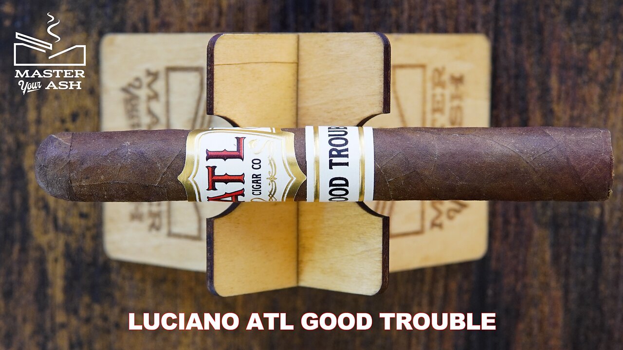 Luciano ATL Good Trouble Cigar Review