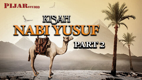 Kisah Nabi Yusuf Alaihissalam Part 2