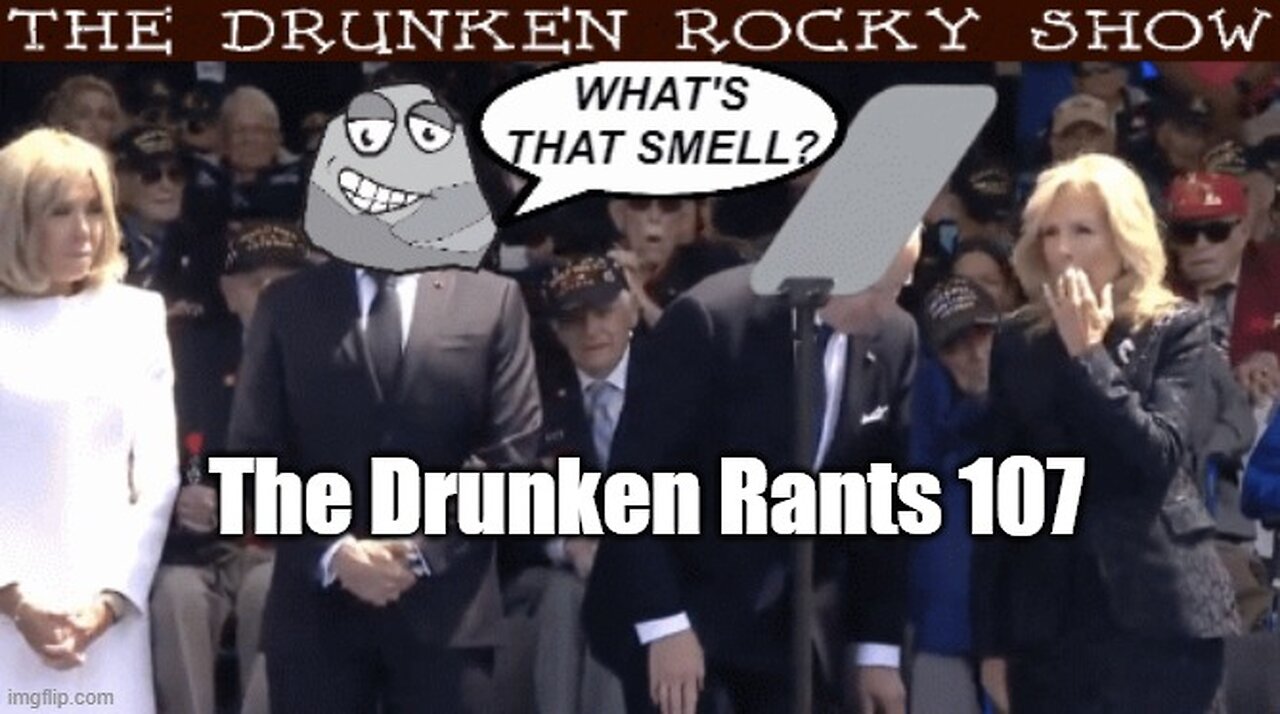 The Drunken rants 107