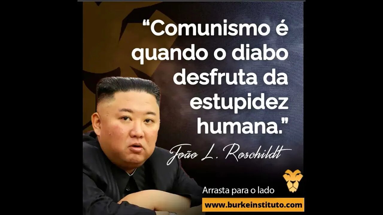 Comunismo é quando o diabo desfruta da estupidez humana