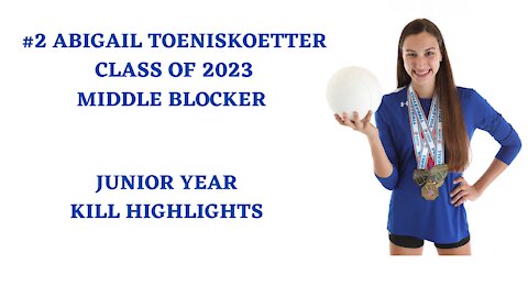 Abigail Toeniskoetter 2021 Junior Year Kill highlights