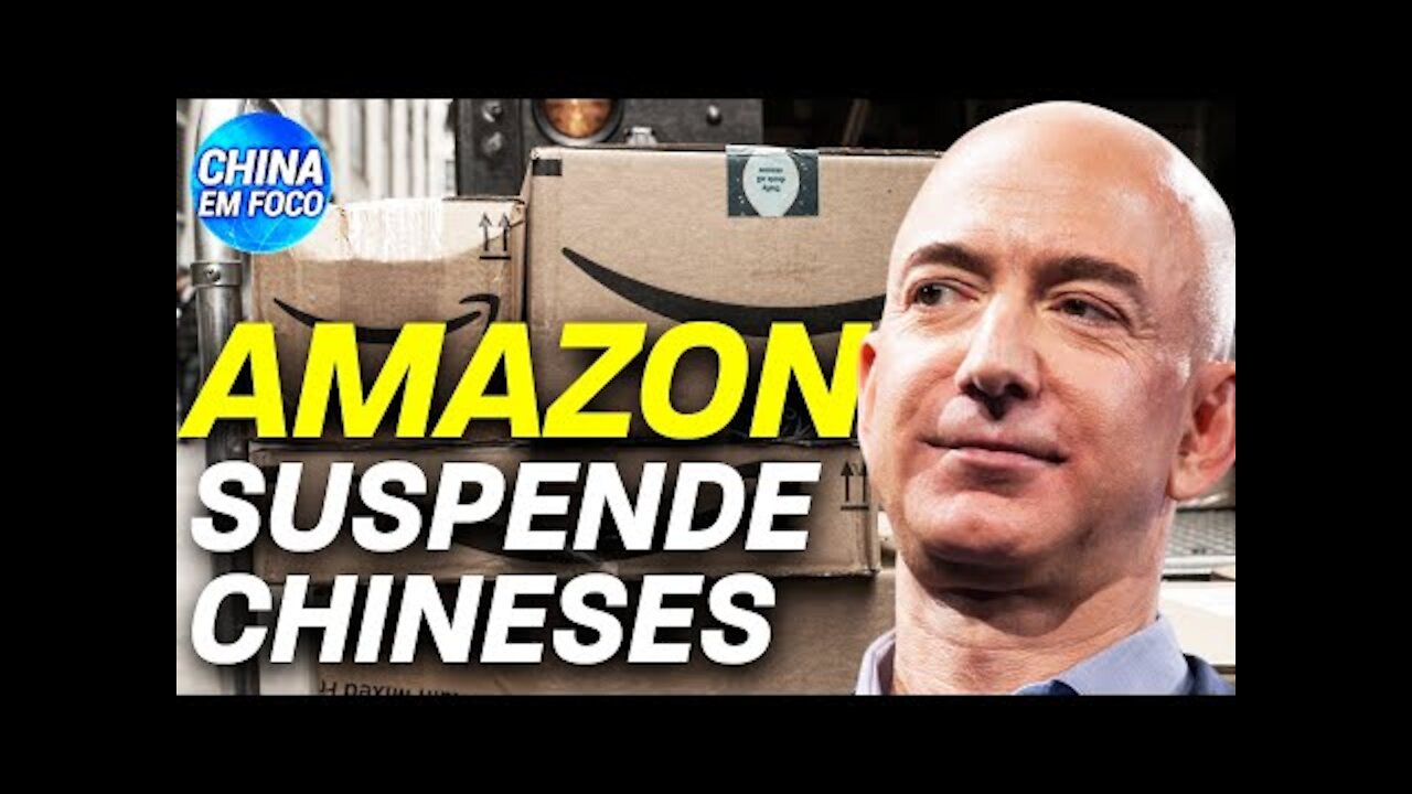 Amazon suspende 50 mil vendedores chineses; China força estudantes a se vacinar