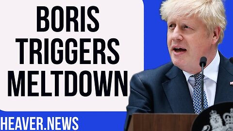 Boris Triggers Westminster MELTDOWN