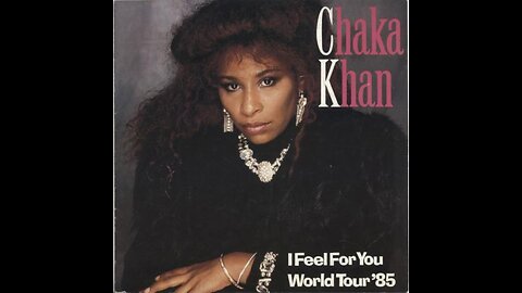 Chaka Khan - I feel for you