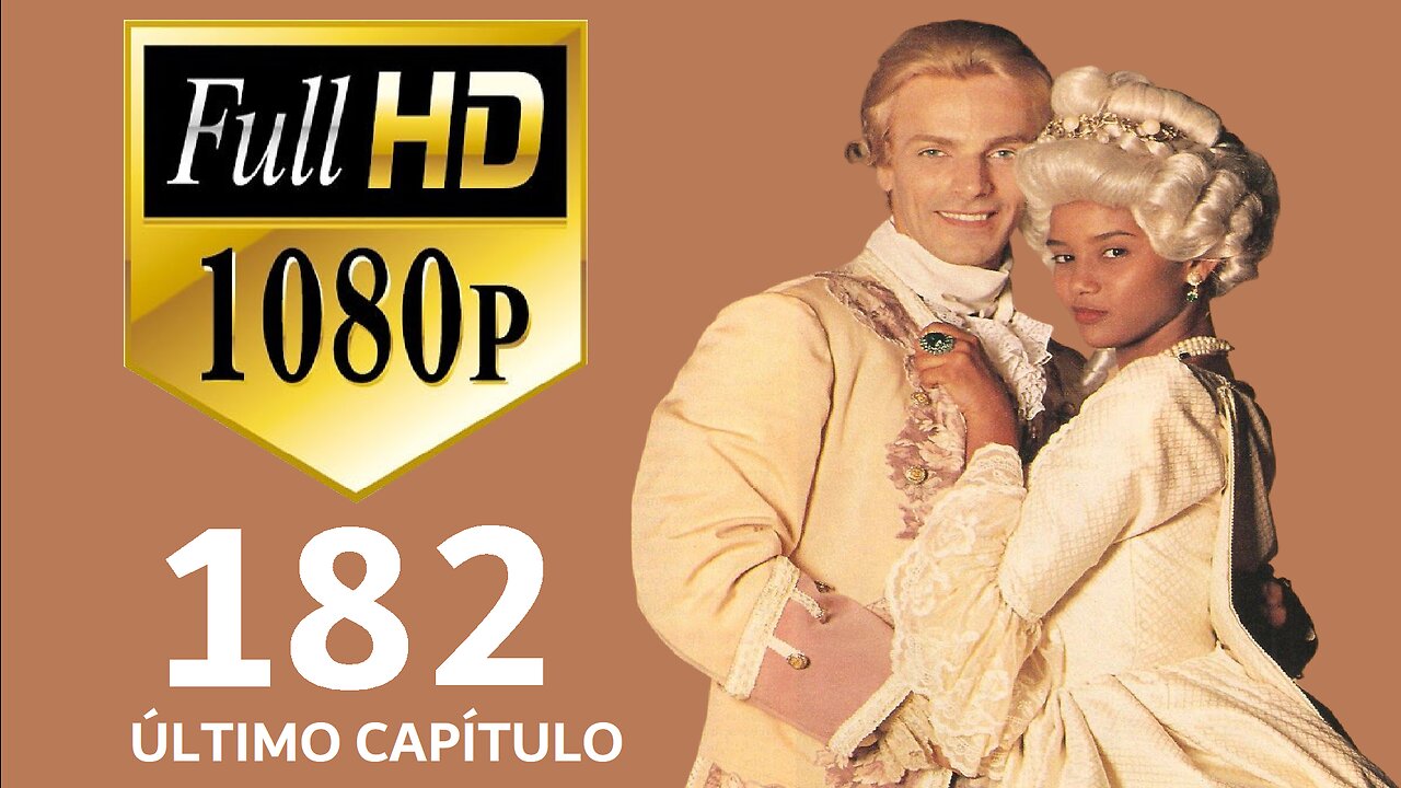 Xica da Silva 182 (FINAL) full HD 1080p ((EM PORTUGUÊS)) versão canal Pasiones