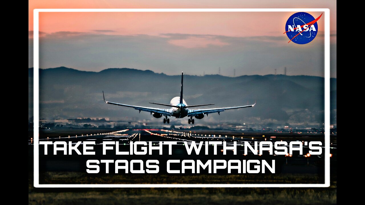 Take Flight with NASA's STAQS Campaign