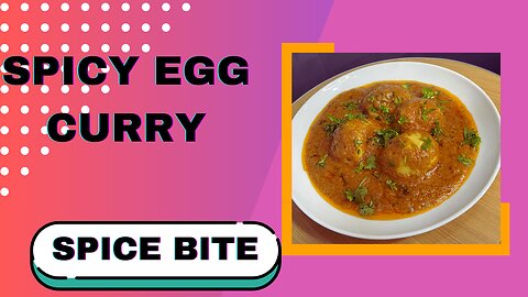 Spicy Egg Curry Recipe By Spice Bite