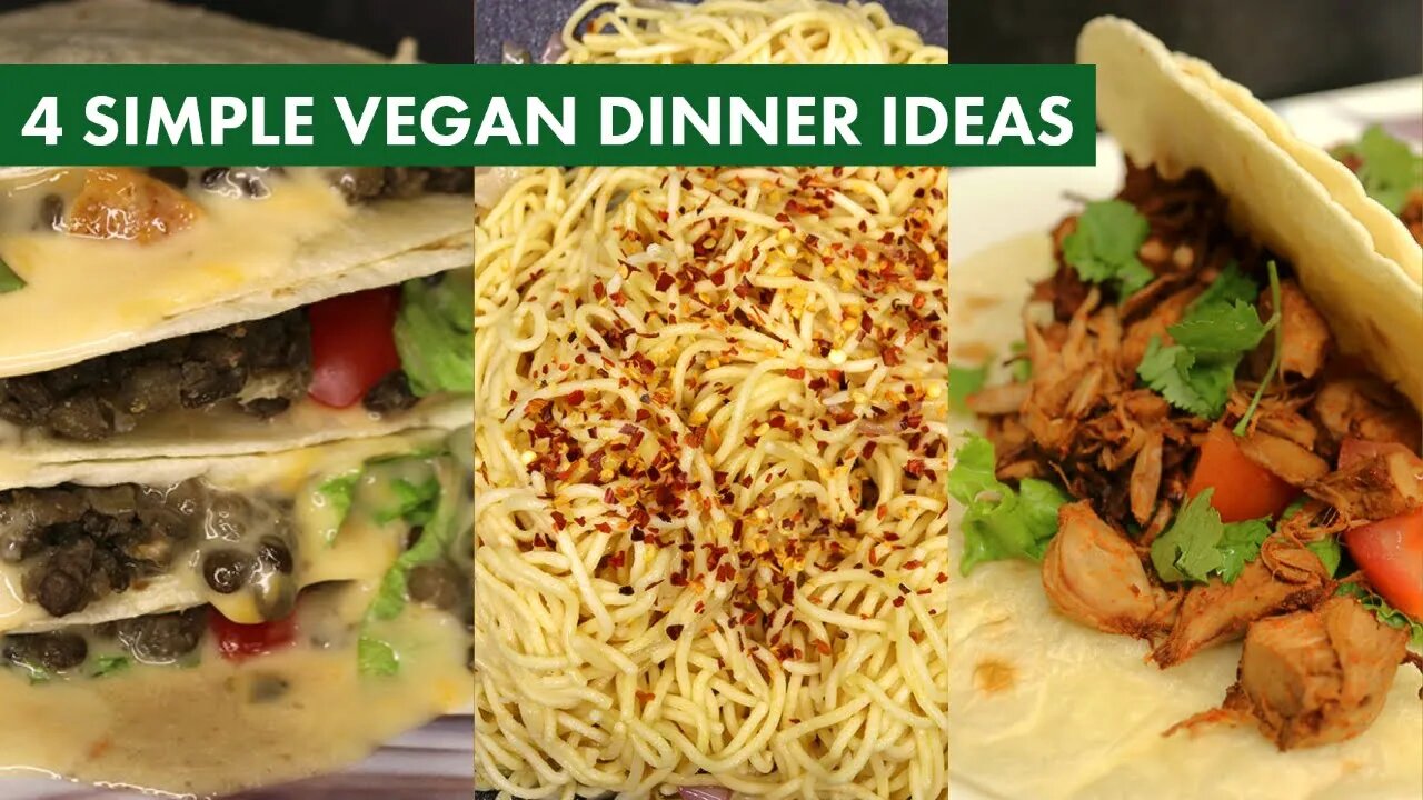 4 Super Simple Vegan Dinner Ideas