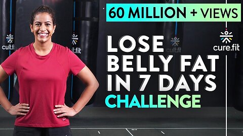 LOSE BELLY FAT IN 7 DAYS Challenge | Lose Belly Fat In 1 Week At Home | Cult Fit | CureFit