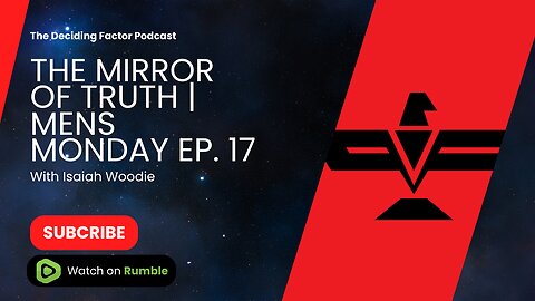 The Mirror of Truth | with Isaiah Woodie (Mens Monday Ep. 17)