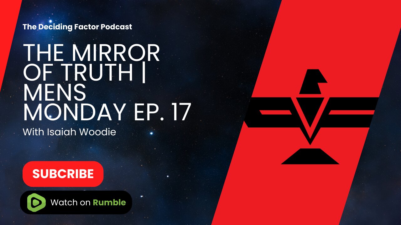 The Mirror of Truth | with Isaiah Woodie (Mens Monday Ep. 17)