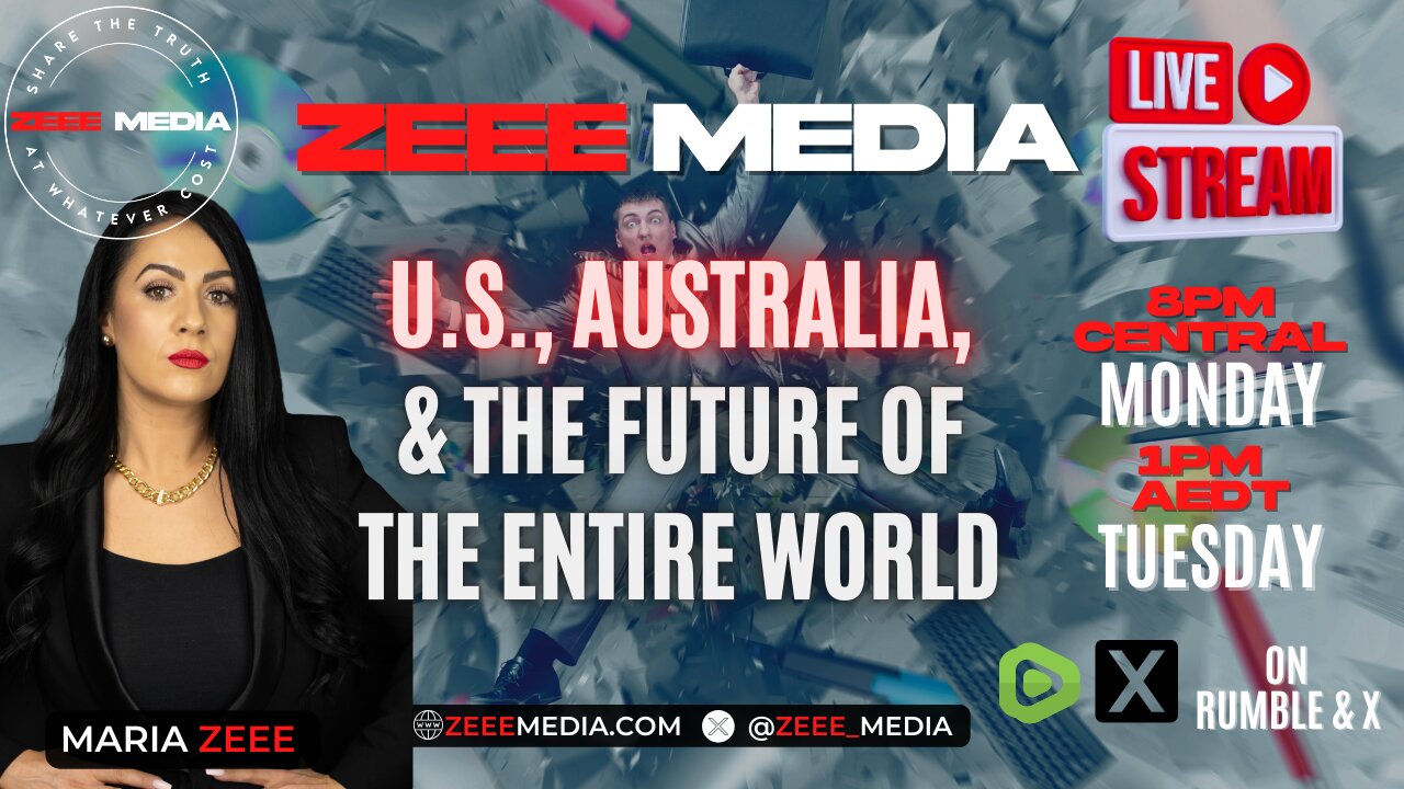 U.S., Australia, & the Future of the World! - Maria Zeee LIVE @ 8PM Central