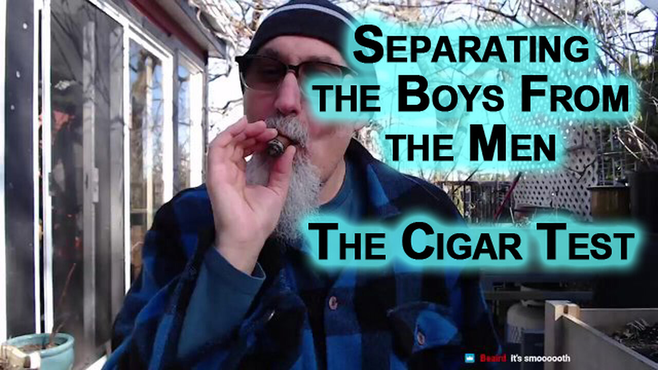 Separating the Boys From the Men: The Cigar Test