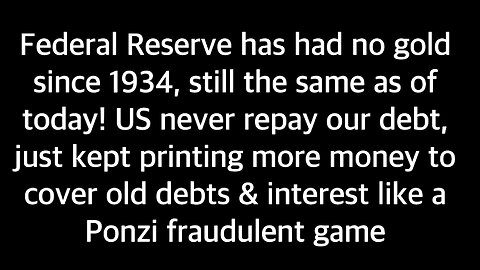 US Congress video - Federal Reserve has had no gold since 1934