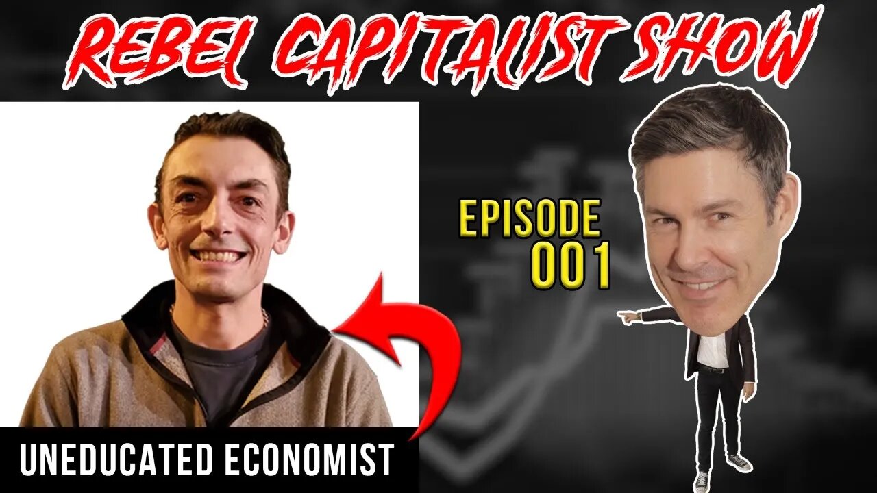 The Rebel Capitalist Show: EPISODE 001 - Financial Engineering Discussed w/the UNEDUCATED ECONOMIST