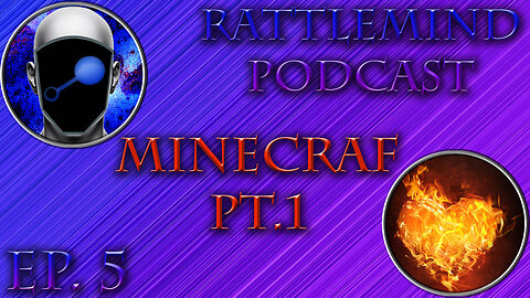 RattleMine Podcast | Minecraft pt. 1 | Ep. 5