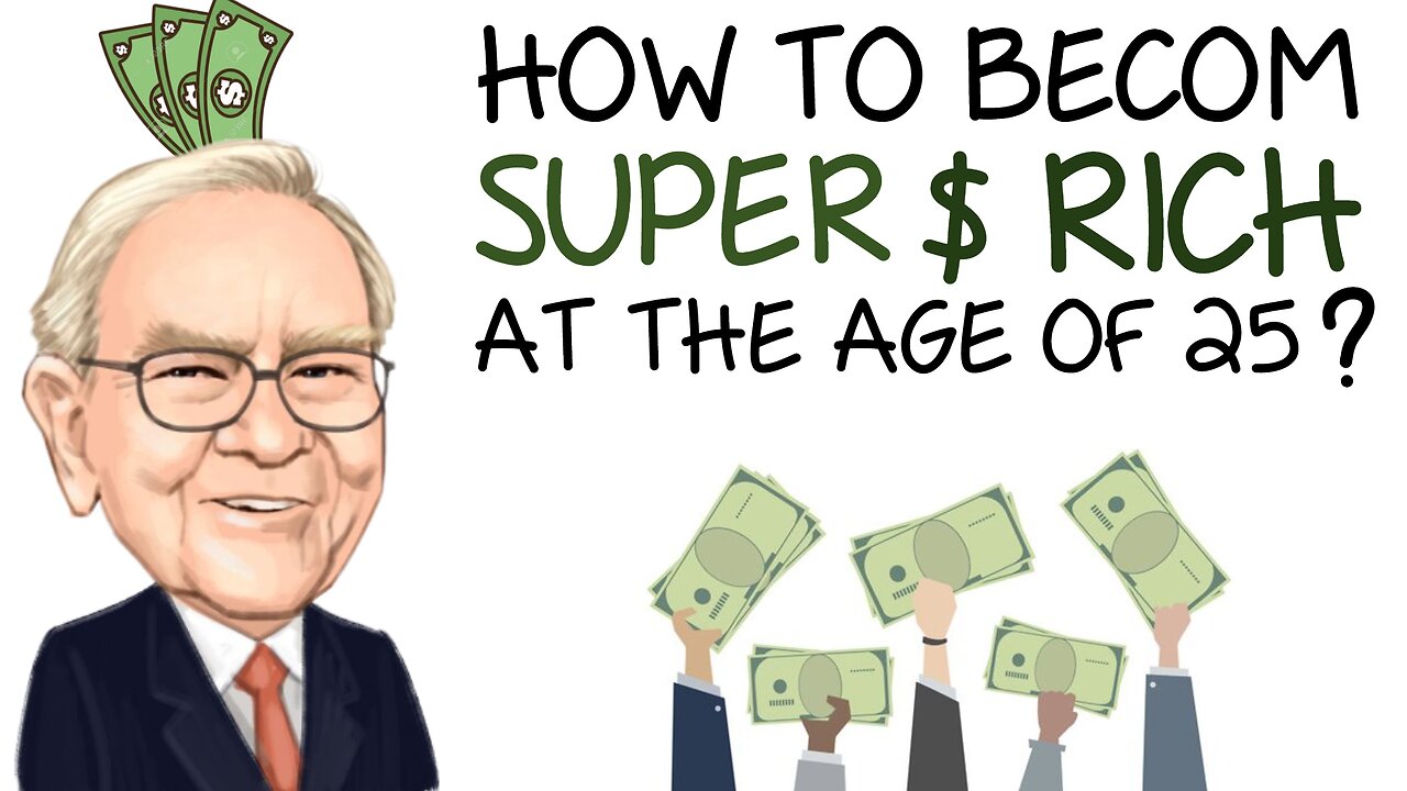 HOW TO BECOME SUPER RICH AND WEALTHY AT THE AGE OF 25 TO 30 ?