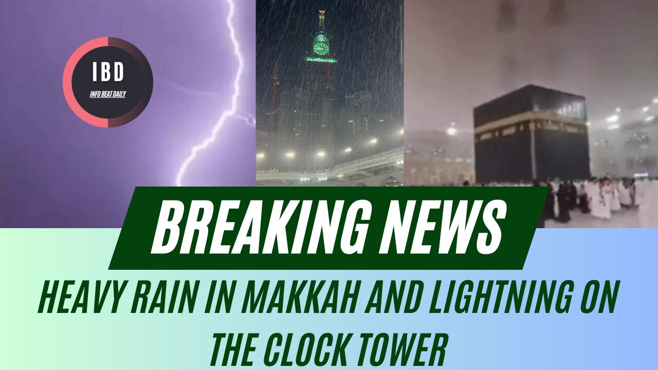 Lightning Strikes Makkah Clock Tower Amid Heavy Rain | I B D