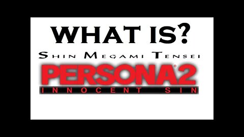 What happened in Shin Megami Tensei: Persona 2 - Innocent Sin? (RECAPitation)