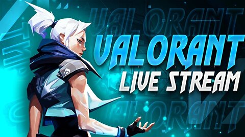 🔴KEEP GRINDING🔴VALORANT GAMEPLAY LIVE