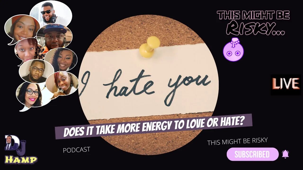 DOES IT TAKE MORE ENERGY TO LOVE OR HATE?