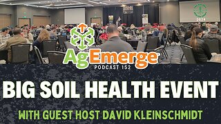 AgEmerge Podcast 152: 2024 Big Soil Health Event