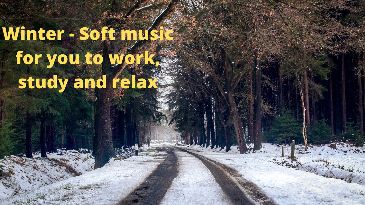 Winter - Soft music for you to work, study and relax