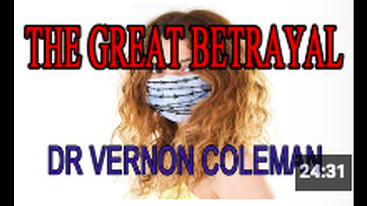 The Great Betrayal | Dr Vernon Coleman