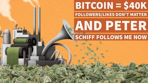 BitCoin = $40k, Followers Don’t Matter & Peter Schiff Follows Me Now: Jan. 6, 2021 - Week in Review