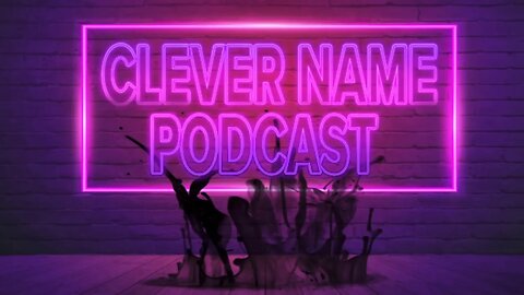 The First Podcast - Clever Name Podcast #236