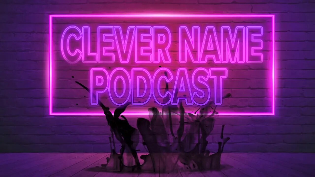 The First Podcast - Clever Name Podcast #236