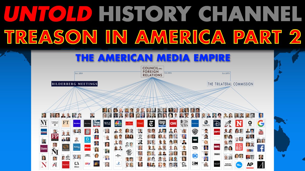 Treason In America Part 2: The Council On Foreign Relations The American Media Empire