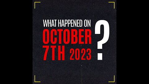 What happened on Oct.7th, 2023?