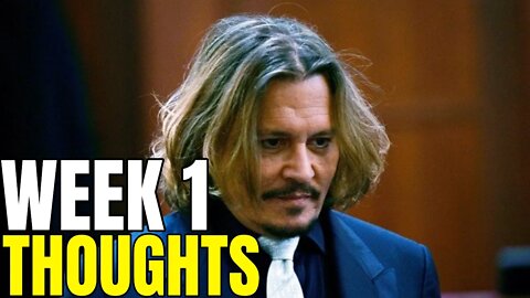 Johnny Depp V Amber Heard Week 1 - My Thoughts And Concerns